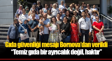 Gıda güvenliği mesajı Bornova’dan verildi