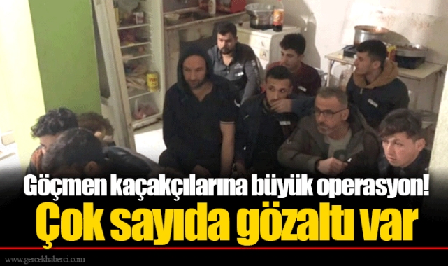 Göçmen kaçakçılarına büyük operasyon! Çok sayıda gözaltı var