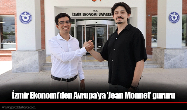 İzmir Ekonomi’den Avrupa’ya  ‘Jean Monnet’ gururu