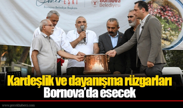 Kardeşlik ve dayanışma rüzgarları Bornova’da esecek