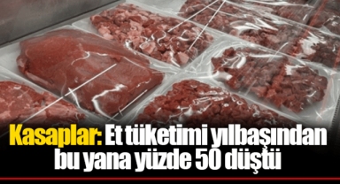 Kasaplar: Et tüketimi yılbaşından bu yana yüzde 50 düştü