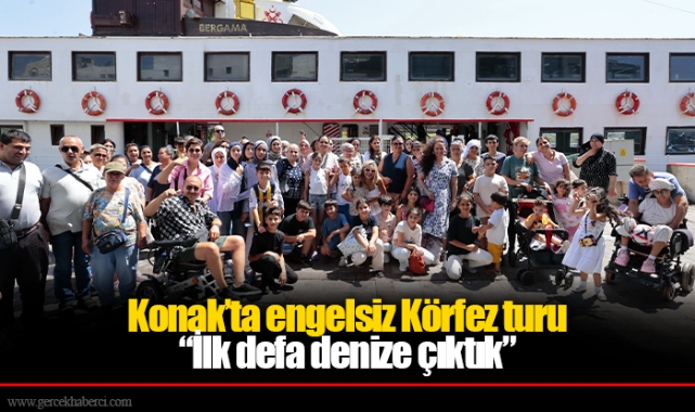 Konak’ta engelsiz Körfez turu