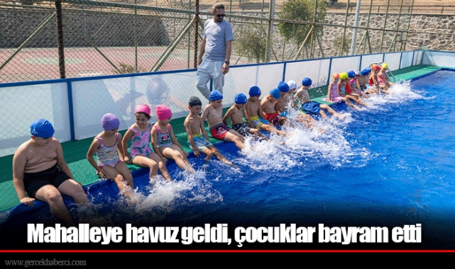 Mahalleye havuz geldi, çocuklar bayram etti