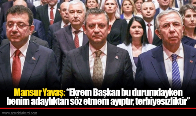 Mansur Yavaş: “Ekrem Başkan bu durumdayken benim adaylıktan söz etmem ayıptır, terbiyesizliktir”