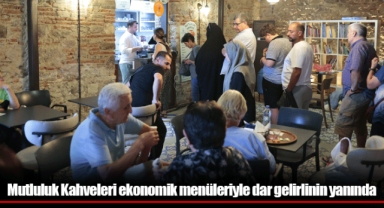 Mutluluk Kahveleri ekonomik menüleriyle dar gelirlinin yanında
