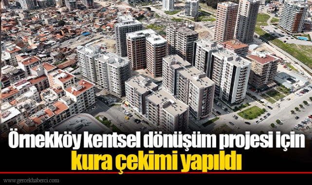 Örnekköy kentsel dönüşüm projesi için kura çekimi yapıldı