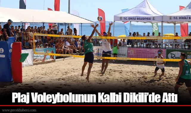 Plaj Voleybolunun Kalbi Dikili’de Attı