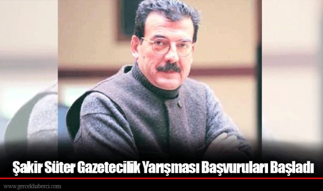 Şakir Süter Gazetecilik Yarışması Başvuruları Başladı