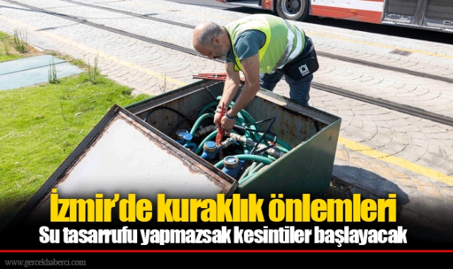 Su tasarrufu yapmazsak kesintiler başlayacak