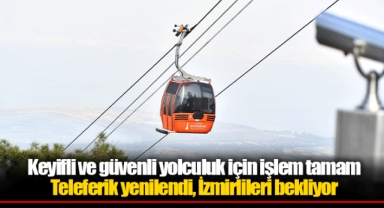 Teleferik yenilendi, İzmirlileri bekliyor
