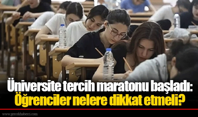 Üniversite tercih maratonu başladı: Öğrenciler nelere dikkat etmeli?