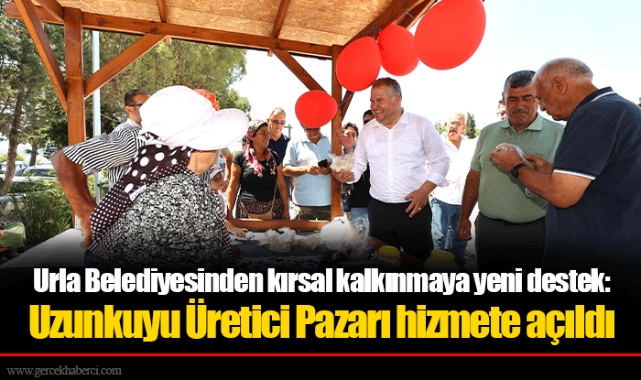 Urla Belediyesinden kırsal kalkınmaya yeni destek:  Uzunkuyu Üretici Pazarı hizmete açıldı