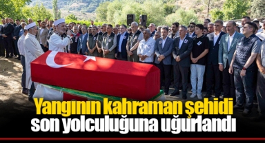 Yangının kahraman şehidi son yolculuğuna uğurlandı