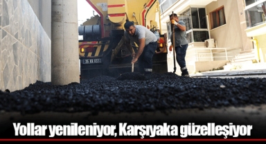 Yollar yenileniyor, Karşıyaka güzelleşiyor