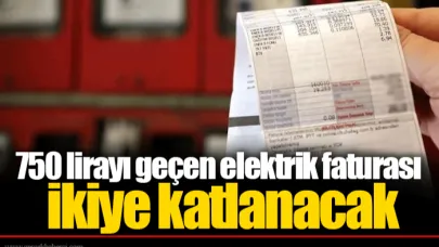 750 lirayı geçen elektrik faturası ikiye katlanacak