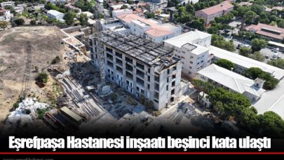 Eşrefpaşa Hastanesi inşaatı beşinci kata ulaştı