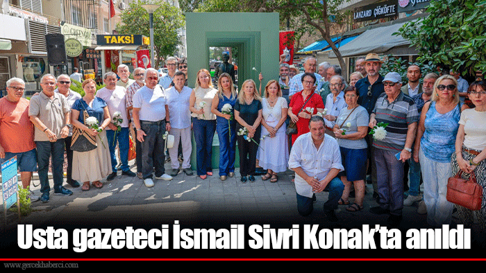 Usta gazeteci İsmail Sivri Konak’ta anıldı