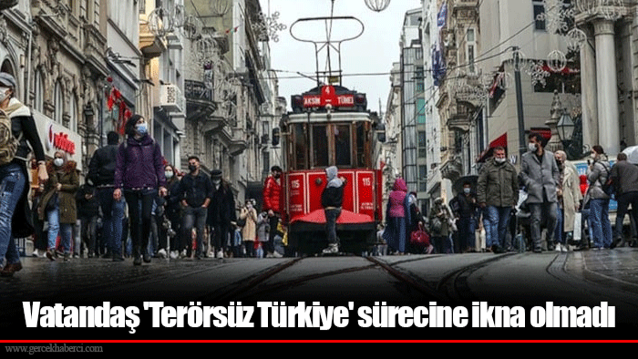 Vatandaş 'Terörsüz Türkiye' sürecine ikna olmadı