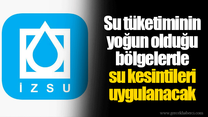 Su tüketiminin yoğun olduğu bölgelerde su kesintileri uygulanacak
