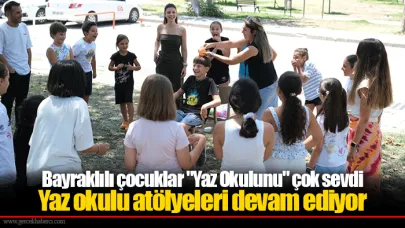 Bayraklılı çocuklar "Yaz Okulunu" çok sevdi