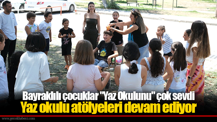 Bayraklılı çocuklar "Yaz Okulunu" çok sevdi