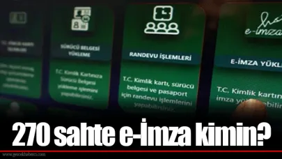 270 sahte e-İmza kimin?