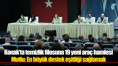 Konak’ta temizlik filosuna 19 yeni araç hamlesi