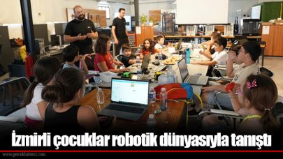 İzmirli çocuklar robotik dünyasıyla tanıştı