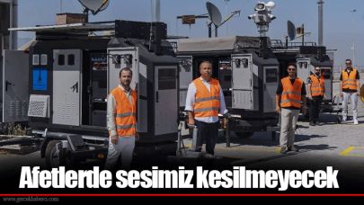 Afetlerde sesimiz kesilmeyecek