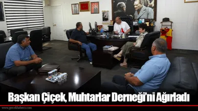 Başkan Çiçek, Muhtarlar Derneği’ni Ağırladı