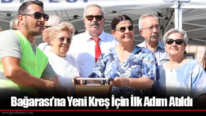 Bağarası’na Yeni Kreş İçin İlk Adım Atıldı