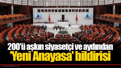 200'ü aşkın siyasetçi ve aydından 'Yeni Anayasa' bildirisi