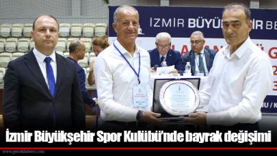 İzmir Büyükşehir Spor Kulübü’nde bayrak değişimi
