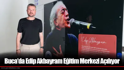 Buca’da Edip Akbayram Eğitim Merkezi Açılıyor