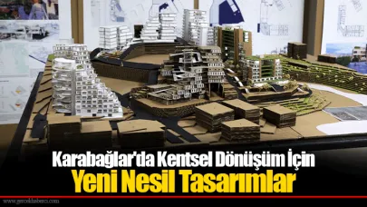 Karabağlar'da Kentsel Dönüşüm İçin Yeni Nesil Tasarımlar