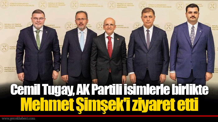 Cemil Tugay, AK Partili isimlerle birlikte Mehmet Şimşek'i ziyaret etti