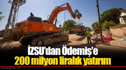 İZSU’dan Ödemiş’e 200 milyon liralık yatırım