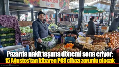 Pazarda nakit taşıma dönemi sona eriyor: 15 Ağustos'tan itibaren POS cihazı zorunlu olacak