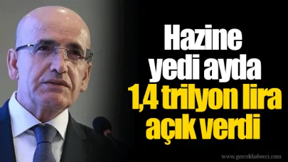 Hazine yedi ayda 1,4 trilyon lira açık verdi