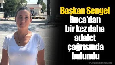 Başkan Sengel Buca'dan bir kez daha adalet çağrısında bulundu