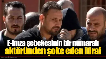 E-imza şebekesinin bir numaralı aktöründen şoke eden itiraf