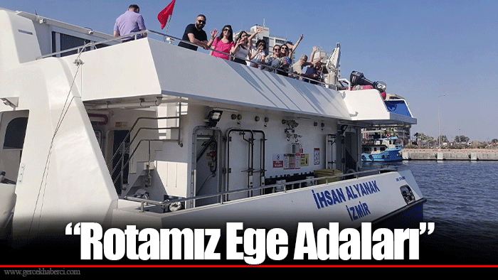 “Rotamız Ege Adaları”