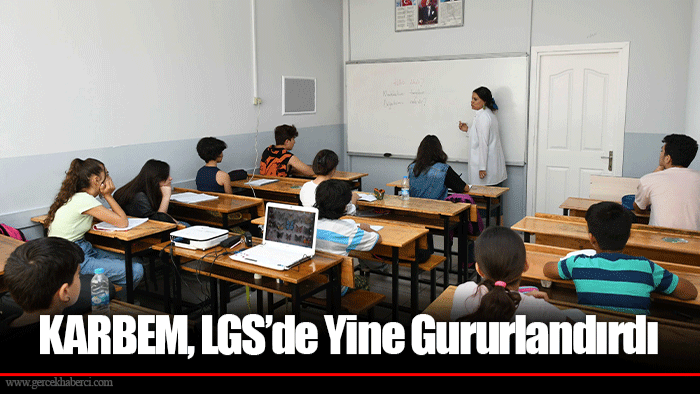 KARBEM, LGS’de Yine Gururlandırdı