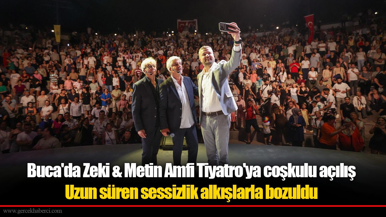 Buca'da Zeki & Metin Amfi Tiyatro'ya coşkulu açılış