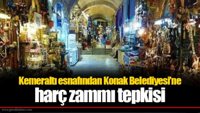 Kemeraltı esnafından Konak Belediyesi’ne harç zammı tepkisi