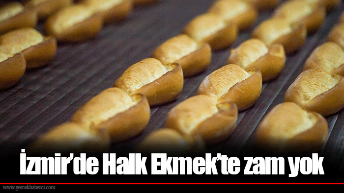 İzmir’de Halk Ekmek’te zam yok