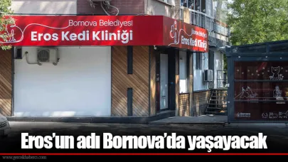 Eros’un adı Bornova’da yaşayacak