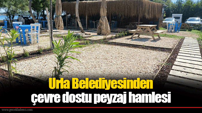 Urla Belediyesinden çevre dostu peyzaj hamlesi