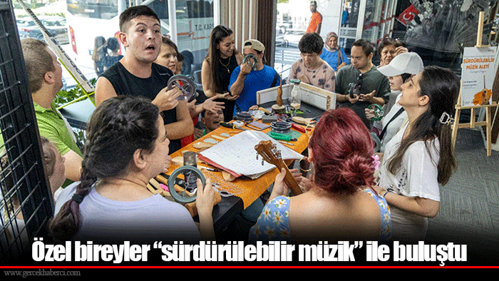 Özel bireyler “sürdürülebilir müzik” ile buluştu