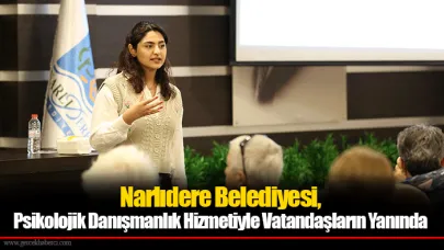 Narlıdere Belediyesi, Psikolojik Danışmanlık Hizmetiyle Vatandaşların Yanında